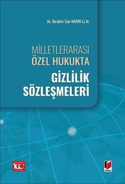 Kurucu Ortaklarımızdan Av. İbrahim Can Narin’in Yeni Kitabı “Milletlerarası Özel Hukukta Gizlilik Sözleşmeleri” Yayımlandı!